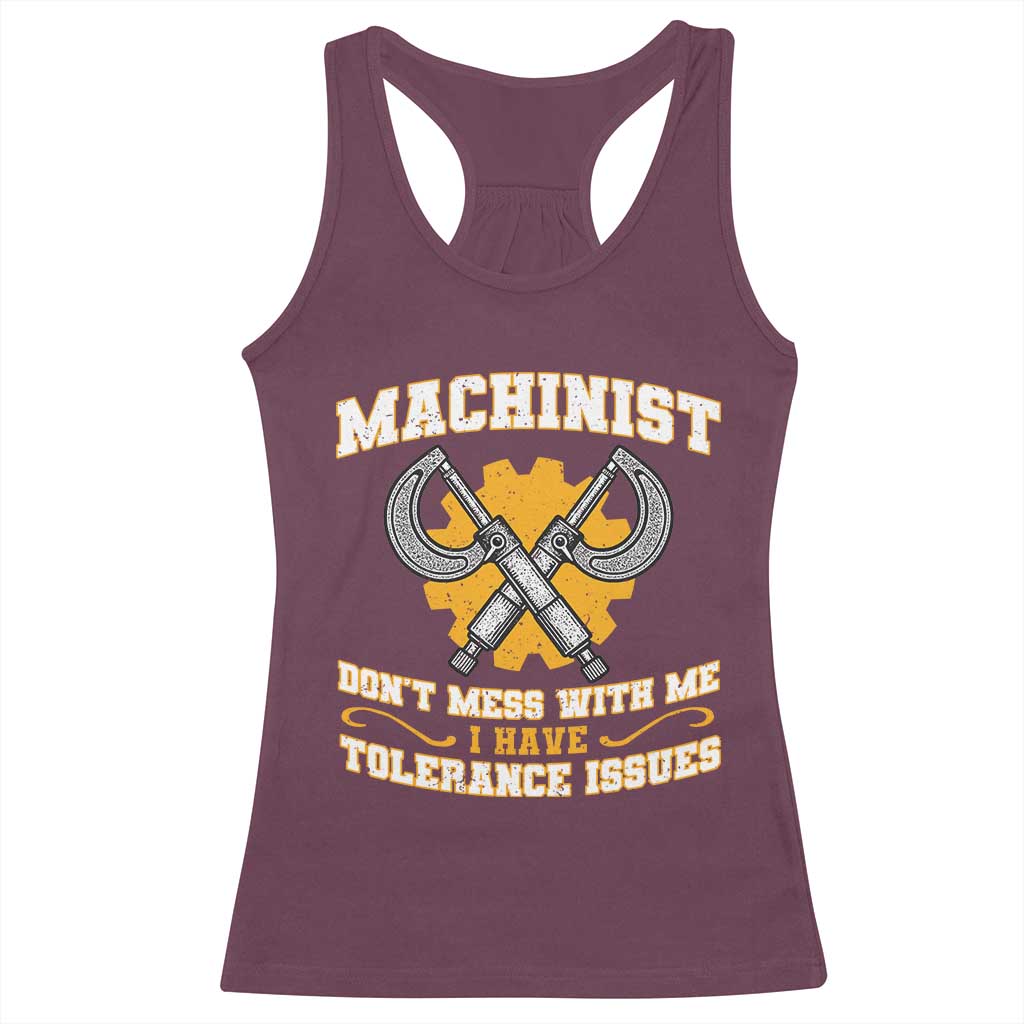 Funny Machinist Sarcastic Racerback Tank Top Do Not Mess With Me I Have Tolerance Issues - Wonder Print Shop