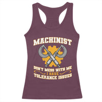 Funny Machinist Sarcastic Racerback Tank Top Do Not Mess With Me I Have Tolerance Issues - Wonder Print Shop
