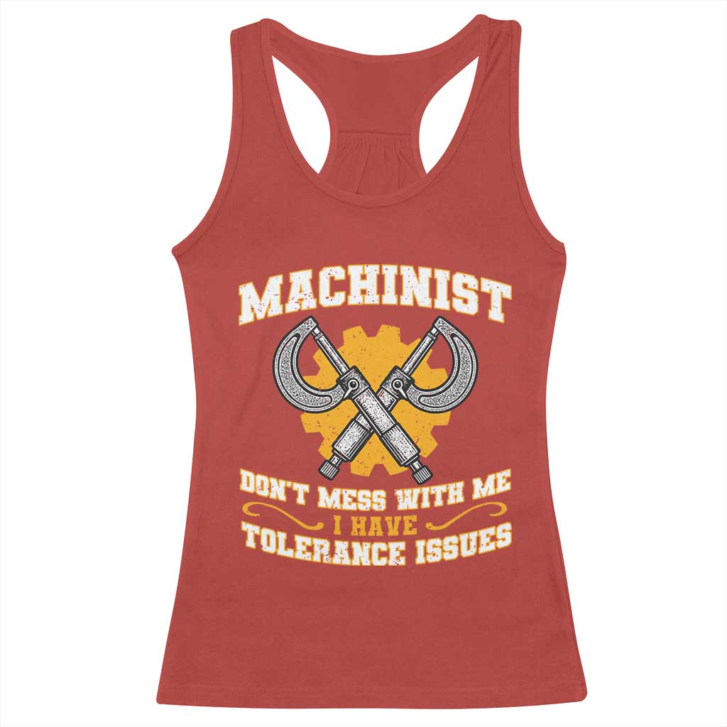 Funny Machinist Sarcastic Racerback Tank Top Do Not Mess With Me I Have Tolerance Issues - Wonder Print Shop