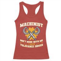 Funny Machinist Sarcastic Racerback Tank Top Do Not Mess With Me I Have Tolerance Issues - Wonder Print Shop
