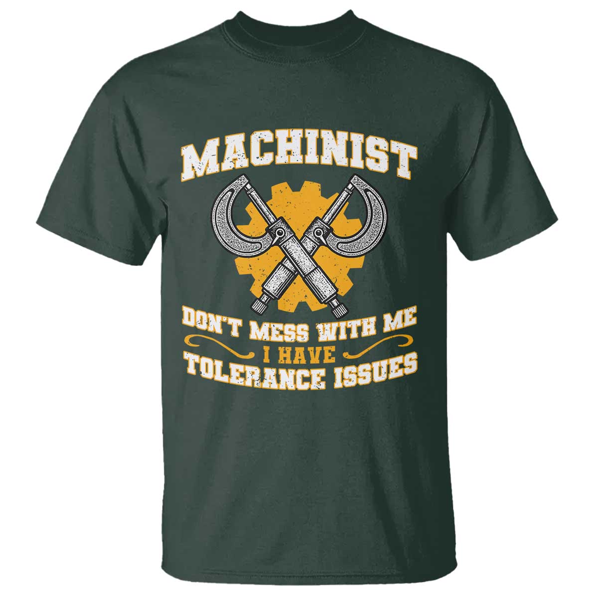 Funny Machinist Sarcastic T Shirt Do Not Mess With Me I Have Tolerance Issues - Wonder Print Shop