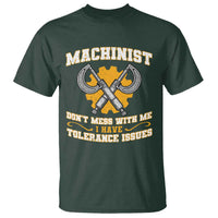 Funny Machinist Sarcastic T Shirt Do Not Mess With Me I Have Tolerance Issues - Wonder Print Shop