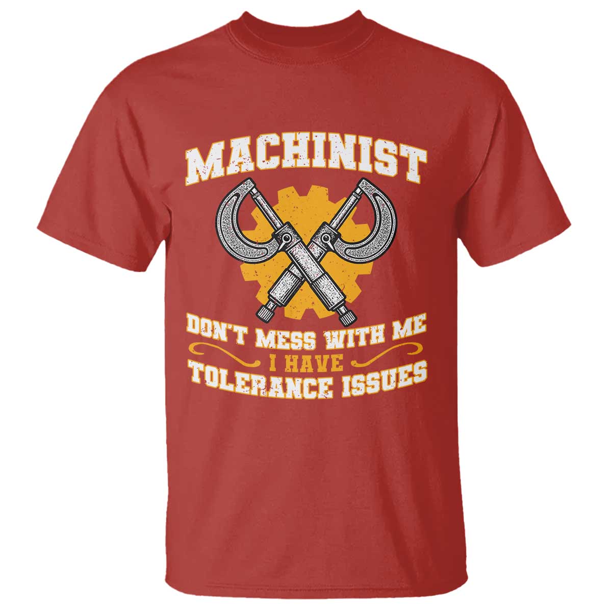 Funny Machinist Sarcastic T Shirt Do Not Mess With Me I Have Tolerance Issues - Wonder Print Shop