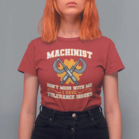 Funny Machinist Sarcastic T Shirt For Women Do Not Mess With Me I Have Tolerance Issues - Wonder Print Shop
