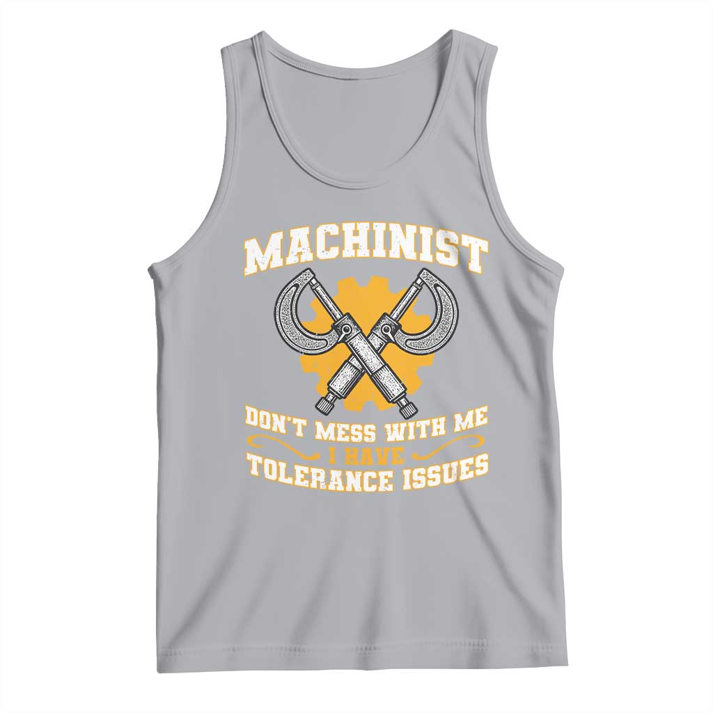 Funny Machinist Sarcastic Tank Top Do Not Mess With Me I Have Tolerance Issues - Wonder Print Shop