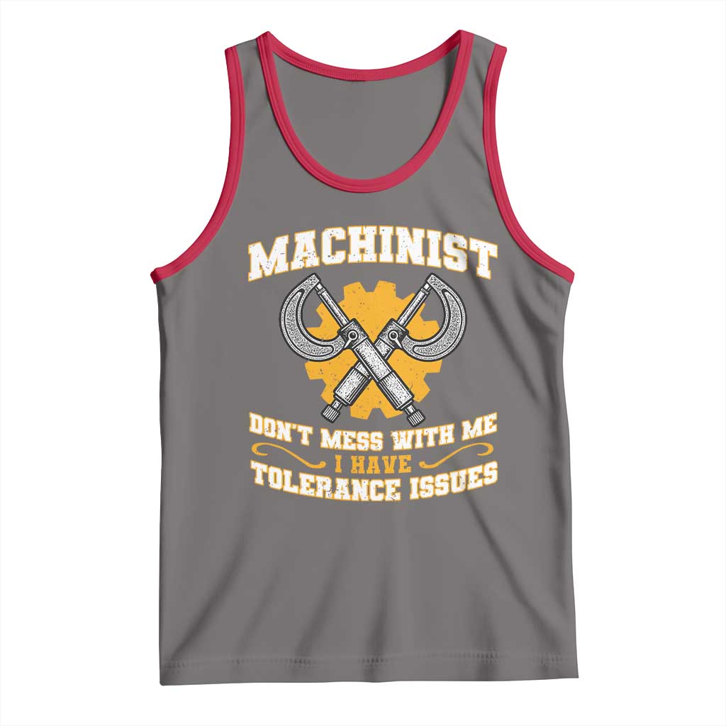 Funny Machinist Sarcastic Tank Top Do Not Mess With Me I Have Tolerance Issues - Wonder Print Shop