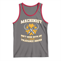 Funny Machinist Sarcastic Tank Top Do Not Mess With Me I Have Tolerance Issues - Wonder Print Shop