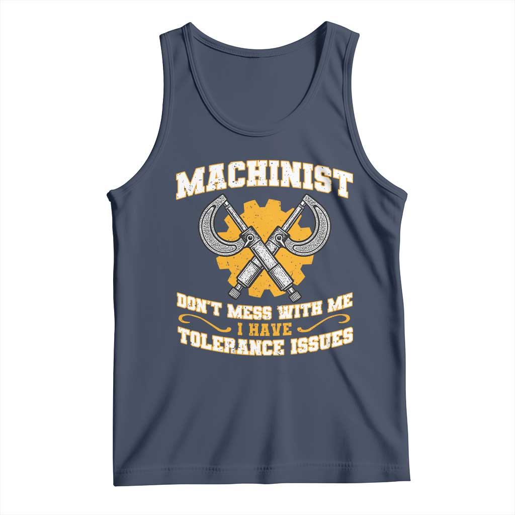 Funny Machinist Sarcastic Tank Top Do Not Mess With Me I Have Tolerance Issues - Wonder Print Shop