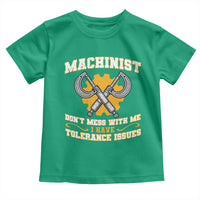 Funny Machinist Sarcastic Toddler T Shirt Do Not Mess With Me I Have Tolerance Issues - Wonder Print Shop