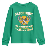 Funny Machinist Sarcastic Youth Sweatshirt Do Not Mess With Me I Have Tolerance Issues - Wonder Print Shop