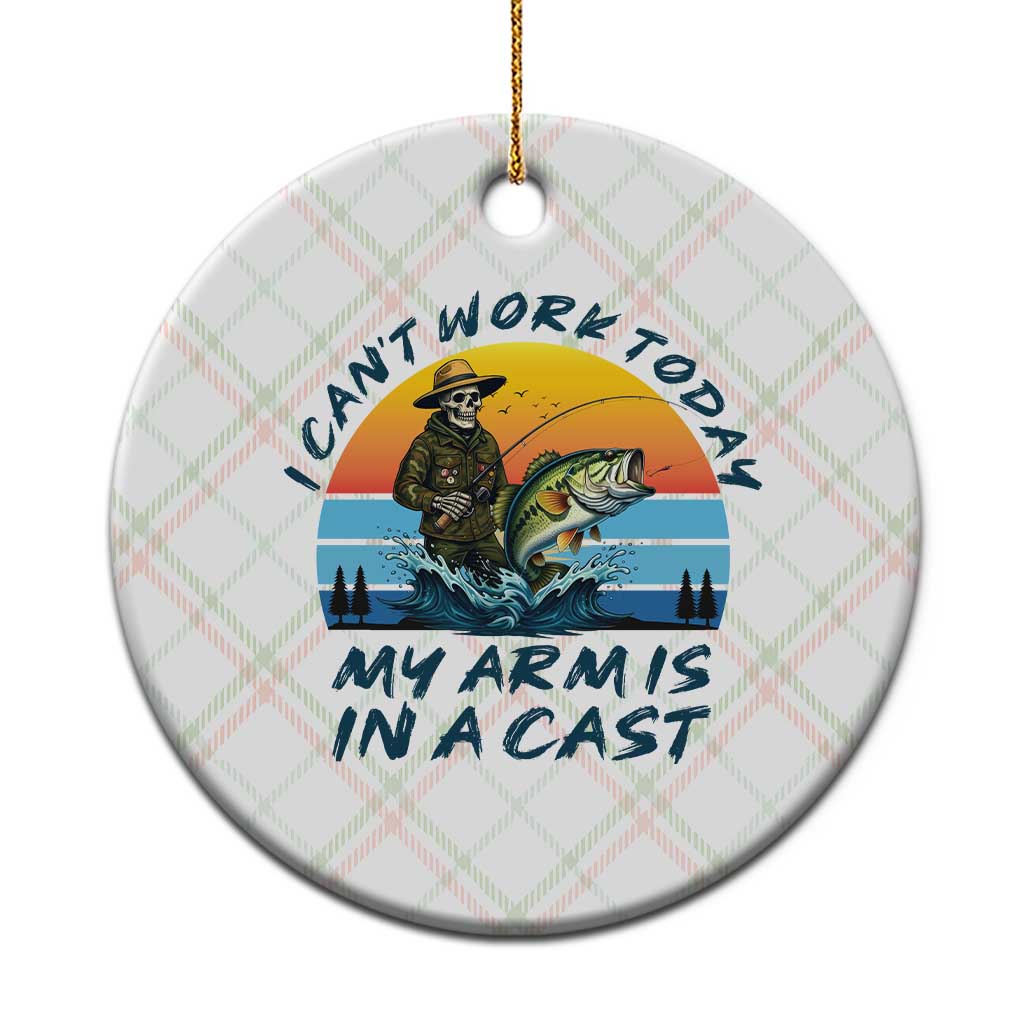 Funny Skeleton Camo Fishing Ceramic Ornament I Can Not Work Today My Arm Is In A Cast - Wonder Print Shop