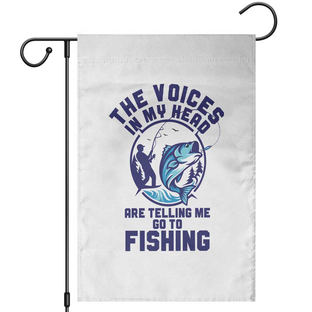 Funny Fisherman Garden Flag The Voices In My Head Are Telling Me To Go Fishing - Wonder Print Shop
