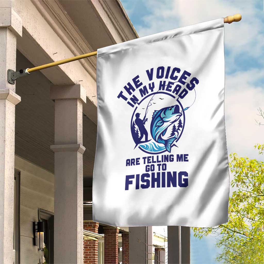 Funny Fisherman Garden Flag The Voices In My Head Are Telling Me To Go Fishing - Wonder Print Shop