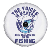 Funny Fisherman Spare Tire Cover The Voices In My Head Are Telling Me To Go Fishing - Wonder Print Shop