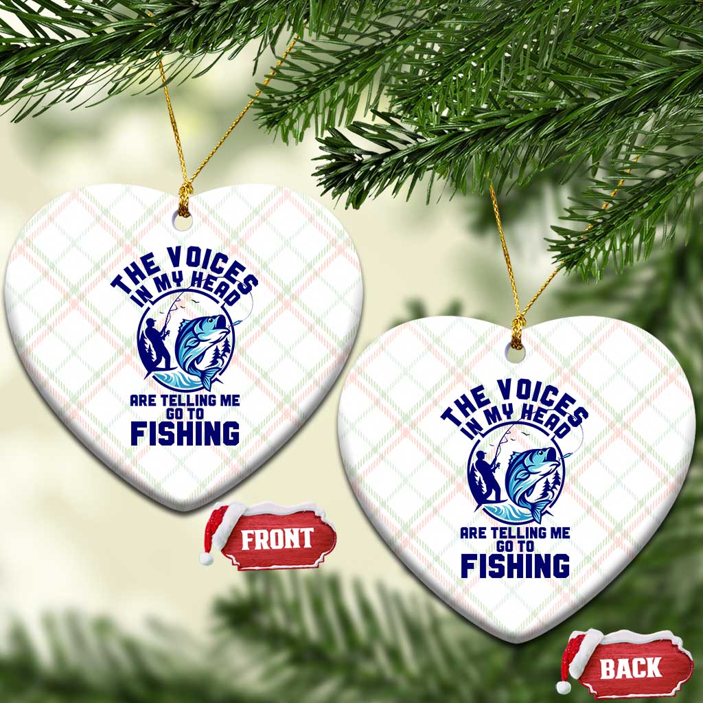 Funny Fisherman Ceramic Ornament The Voices In My Head Are Telling Me To Go Fishing - Wonder Print Shop