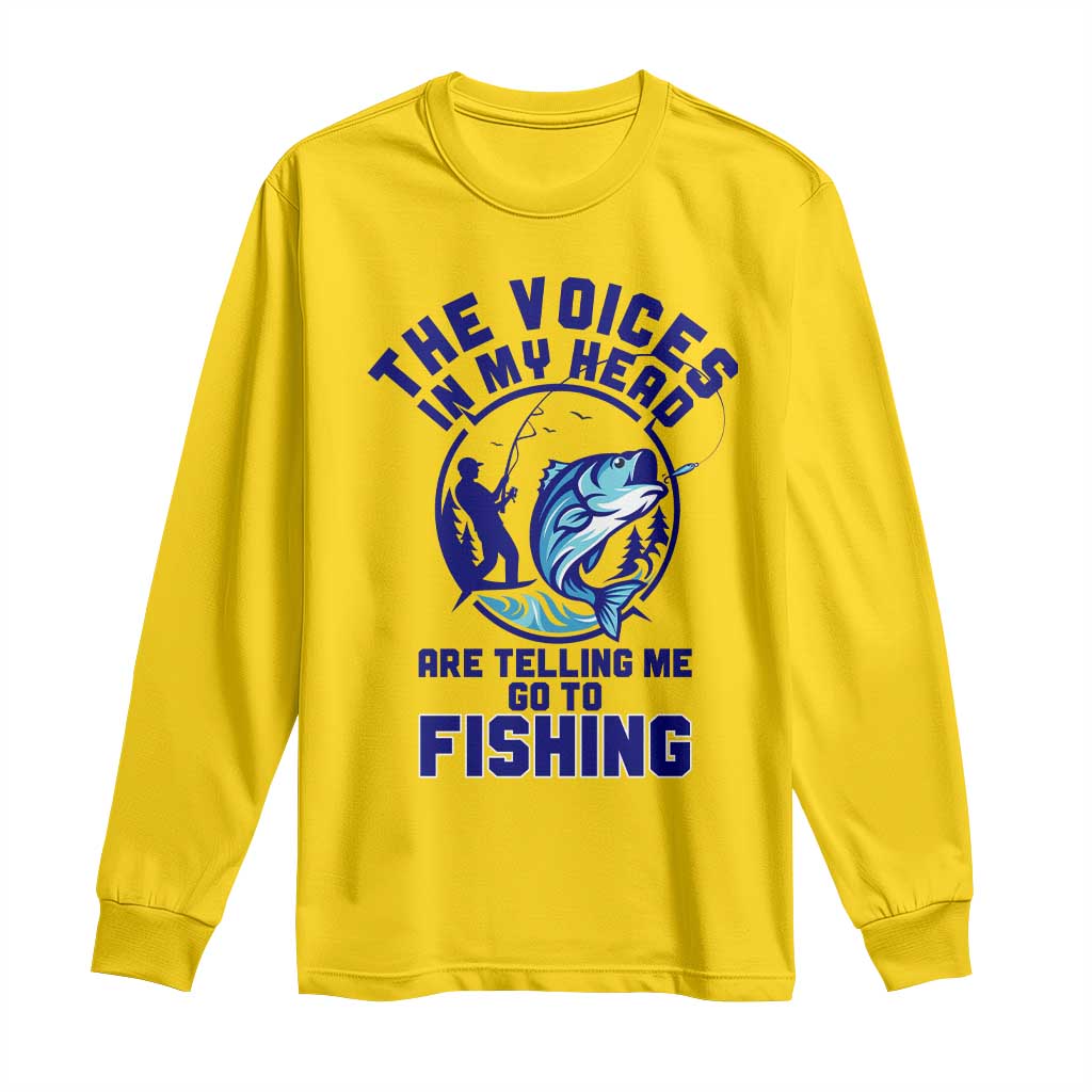 Funny Fisherman Long Sleeve Shirt The Voices In My Head Are Telling Me To Go Fishing - Wonder Print Shop