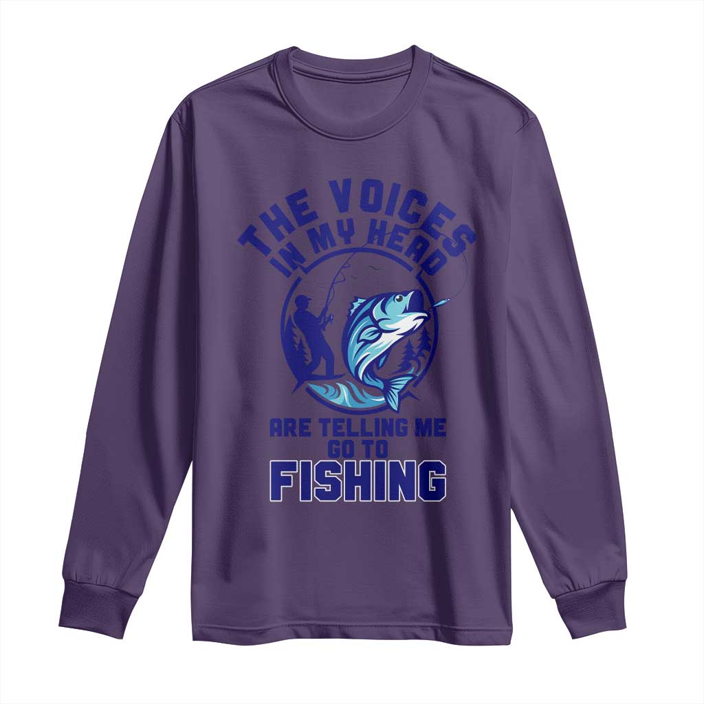 Funny Fisherman Long Sleeve Shirt The Voices In My Head Are Telling Me To Go Fishing - Wonder Print Shop