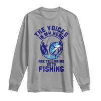 Funny Fisherman Long Sleeve Shirt The Voices In My Head Are Telling Me To Go Fishing - Wonder Print Shop