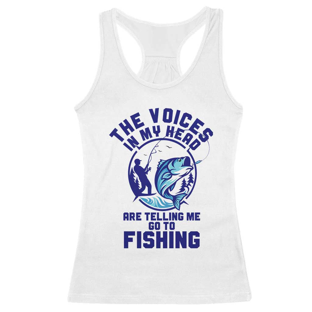 Funny Fisherman Racerback Tank Top The Voices In My Head Are Telling Me To Go Fishing - Wonder Print Shop