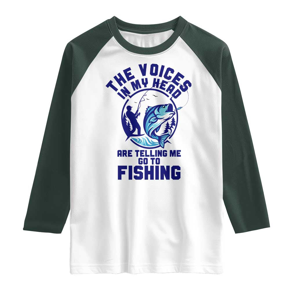 Funny Fisherman Raglan Shirt The Voices In My Head Are Telling Me To Go Fishing - Wonder Print Shop