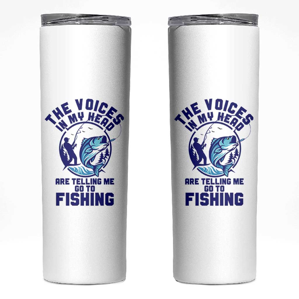 Funny Fisherman Skinny Tumbler The Voices In My Head Are Telling Me To Go Fishing - Wonder Print Shop