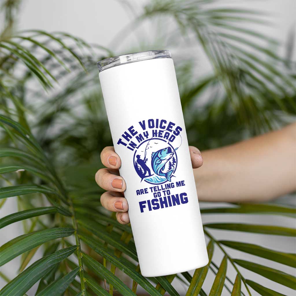 Funny Fisherman Skinny Tumbler The Voices In My Head Are Telling Me To Go Fishing - Wonder Print Shop