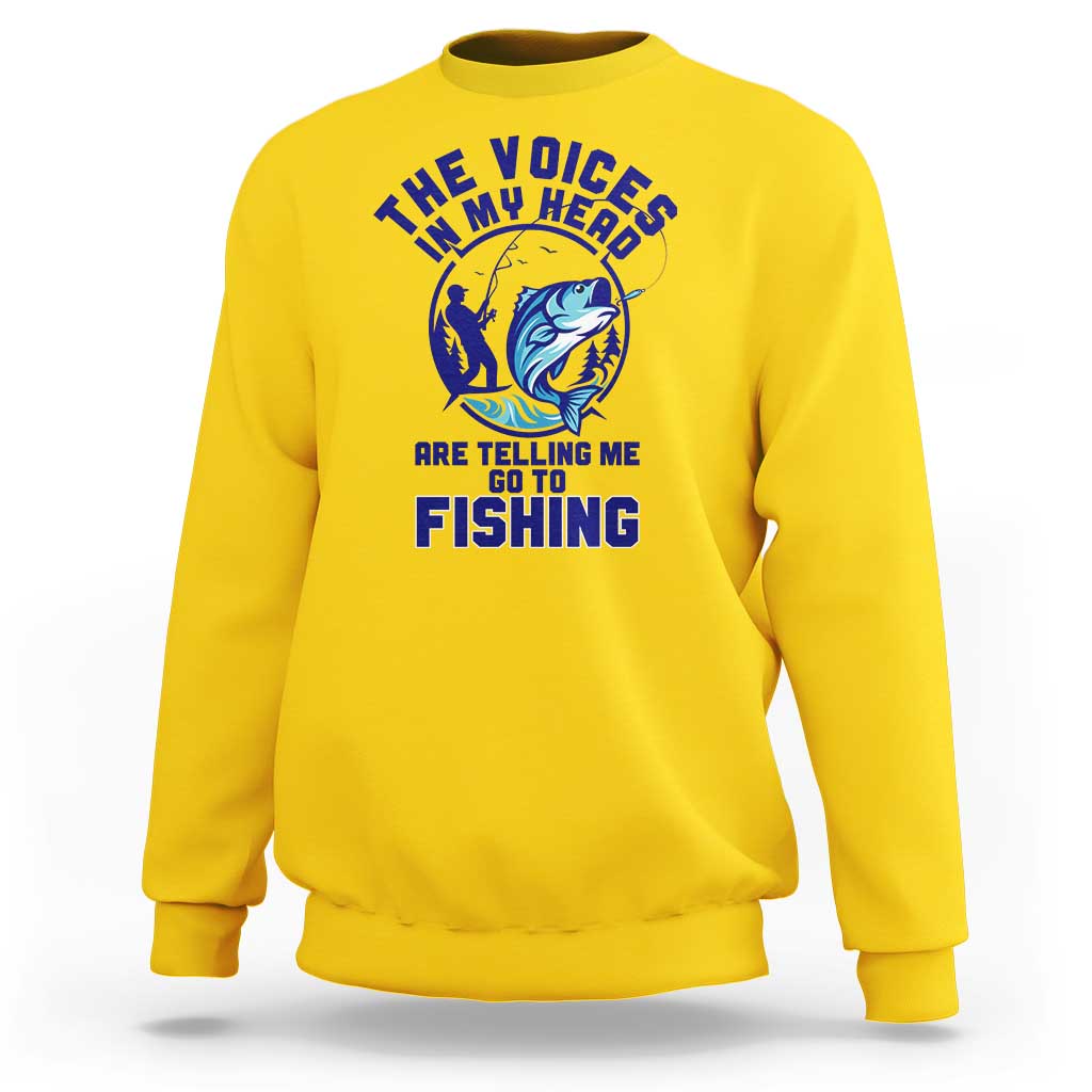 Funny Fisherman Sweatshirt The Voices In My Head Are Telling Me To Go Fishing - Wonder Print Shop