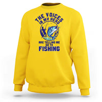 Funny Fisherman Sweatshirt The Voices In My Head Are Telling Me To Go Fishing - Wonder Print Shop