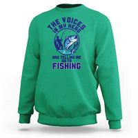 Funny Fisherman Sweatshirt The Voices In My Head Are Telling Me To Go Fishing - Wonder Print Shop