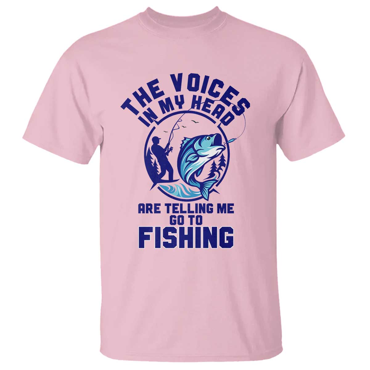 Funny Fisherman T Shirt The Voices In My Head Are Telling Me To Go Fishing - Wonder Print Shop