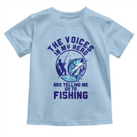 Funny Fisherman Toddler T Shirt The Voices In My Head Are Telling Me To Go Fishing - Wonder Print Shop