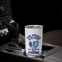 Funny Fisherman Tumbler Cup The Voices In My Head Are Telling Me To Go Fishing - Wonder Print Shop