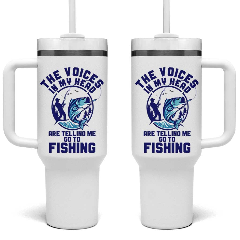 Funny Fisherman Tumbler With Handle The Voices In My Head Are Telling Me To Go Fishing - Wonder Print Shop
