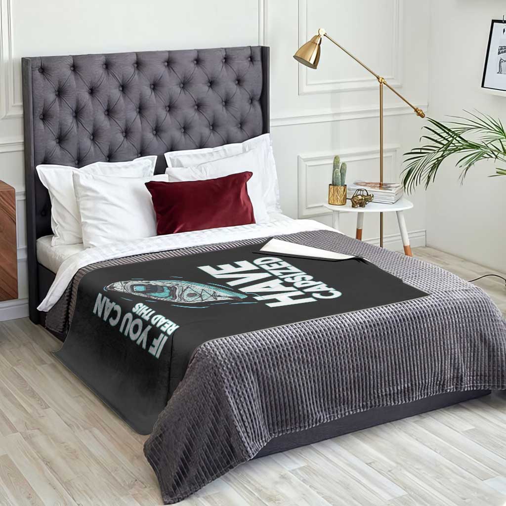 If You Can Read This I Have Capsized Throw Blanket Funny Boating - Wonder Print Shop