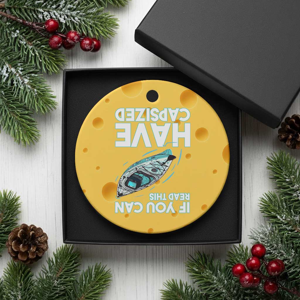 If You Can Read This I Have Capsized Ceramic Ornament Funny Boating - Wonder Print Shop