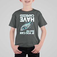 If You Can Read This I Have Capsized T Shirt For Kid Funny Boating - Wonder Print Shop
