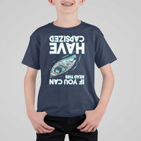 If You Can Read This I Have Capsized T Shirt For Kid Funny Boating - Wonder Print Shop