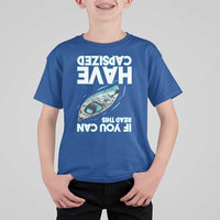 If You Can Read This I Have Capsized T Shirt For Kid Funny Boating - Wonder Print Shop
