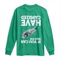 If You Can Read This I Have Capsized Long Sleeve Shirt Funny Boating - Wonder Print Shop