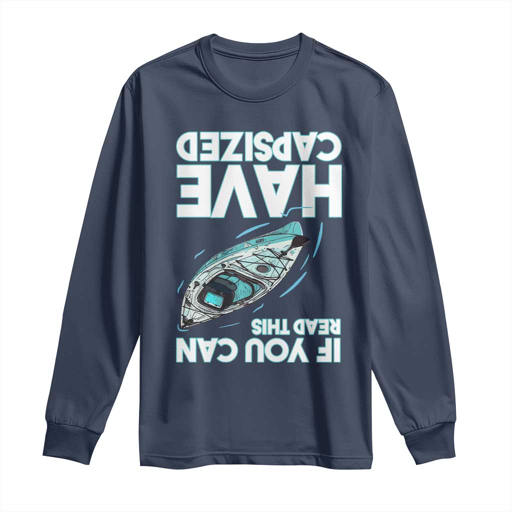 If You Can Read This I Have Capsized Long Sleeve Shirt Funny Boating - Wonder Print Shop