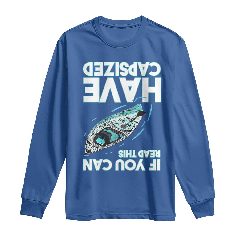 If You Can Read This I Have Capsized Long Sleeve Shirt Funny Boating - Wonder Print Shop