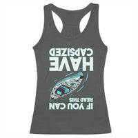 If You Can Read This I Have Capsized Racerback Tank Top Funny Boating - Wonder Print Shop
