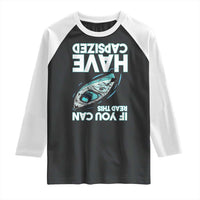 If You Can Read This I Have Capsized Raglan Shirt Funny Boating - Wonder Print Shop