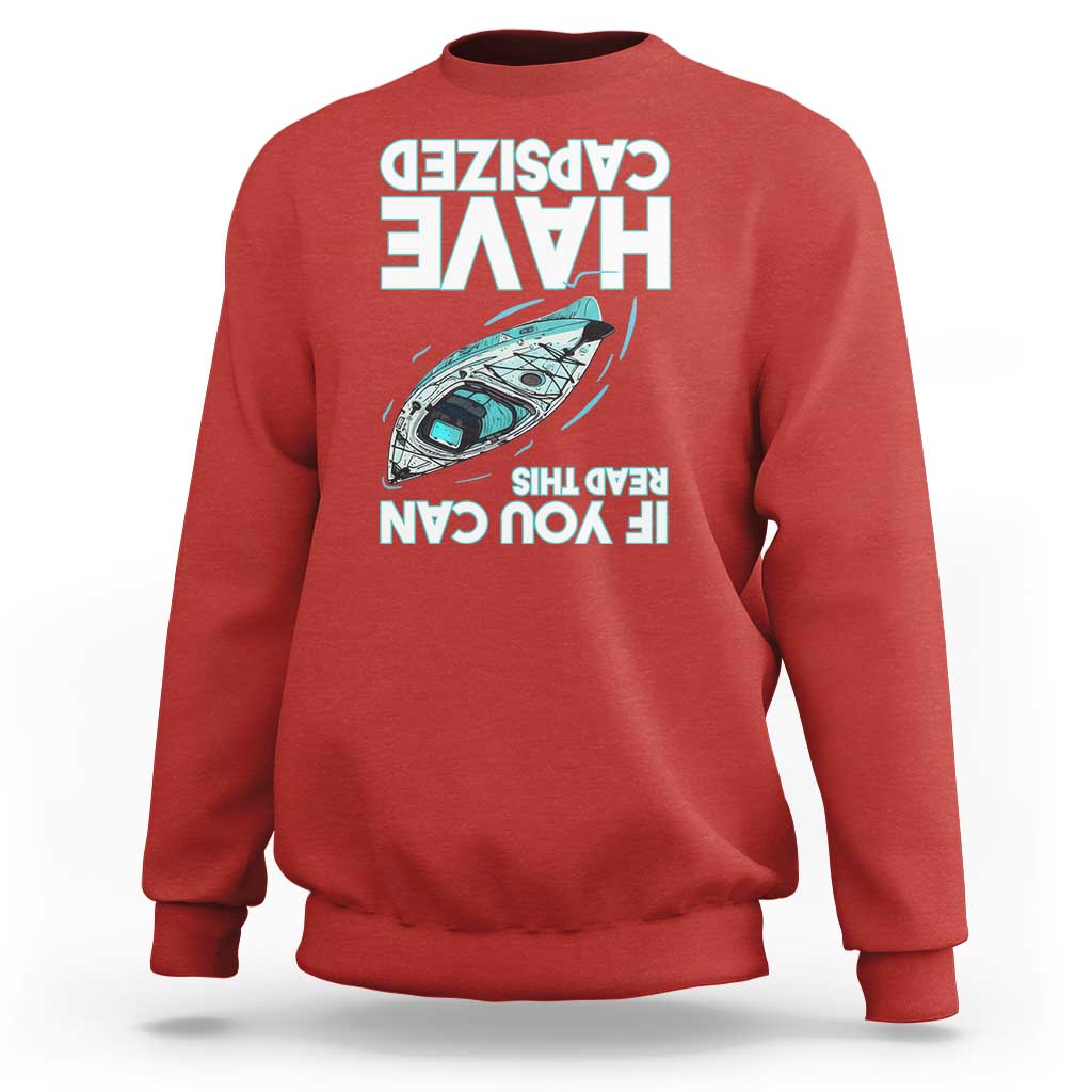 If You Can Read This I Have Capsized Sweatshirt Funny Boating - Wonder Print Shop