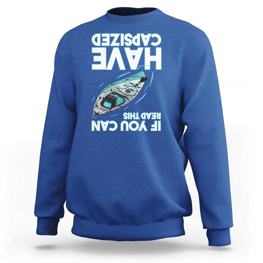 If You Can Read This I Have Capsized Sweatshirt Funny Boating - Wonder Print Shop