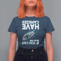 If You Can Read This I Have Capsized T Shirt For Women Funny Boating - Wonder Print Shop