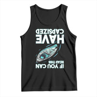 If You Can Read This I Have Capsized Tank Top Funny Boating - Wonder Print Shop