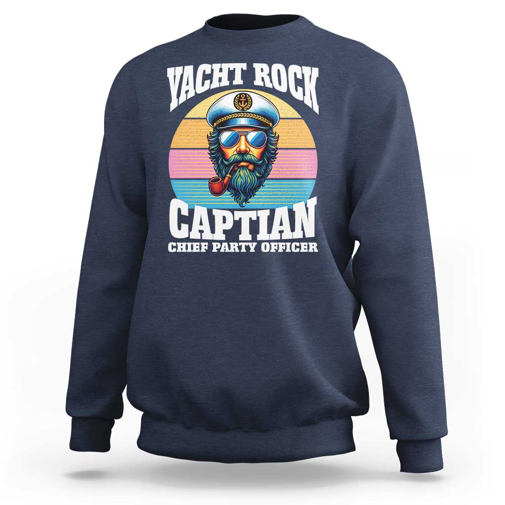 Yacht Rock Captain Sweatshirt Funny Boating Party Music - Wonder Print Shop