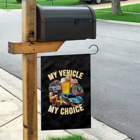 My Vehicle My Choice Garden Flag Funny Drunk Driving - Wonder Print Shop