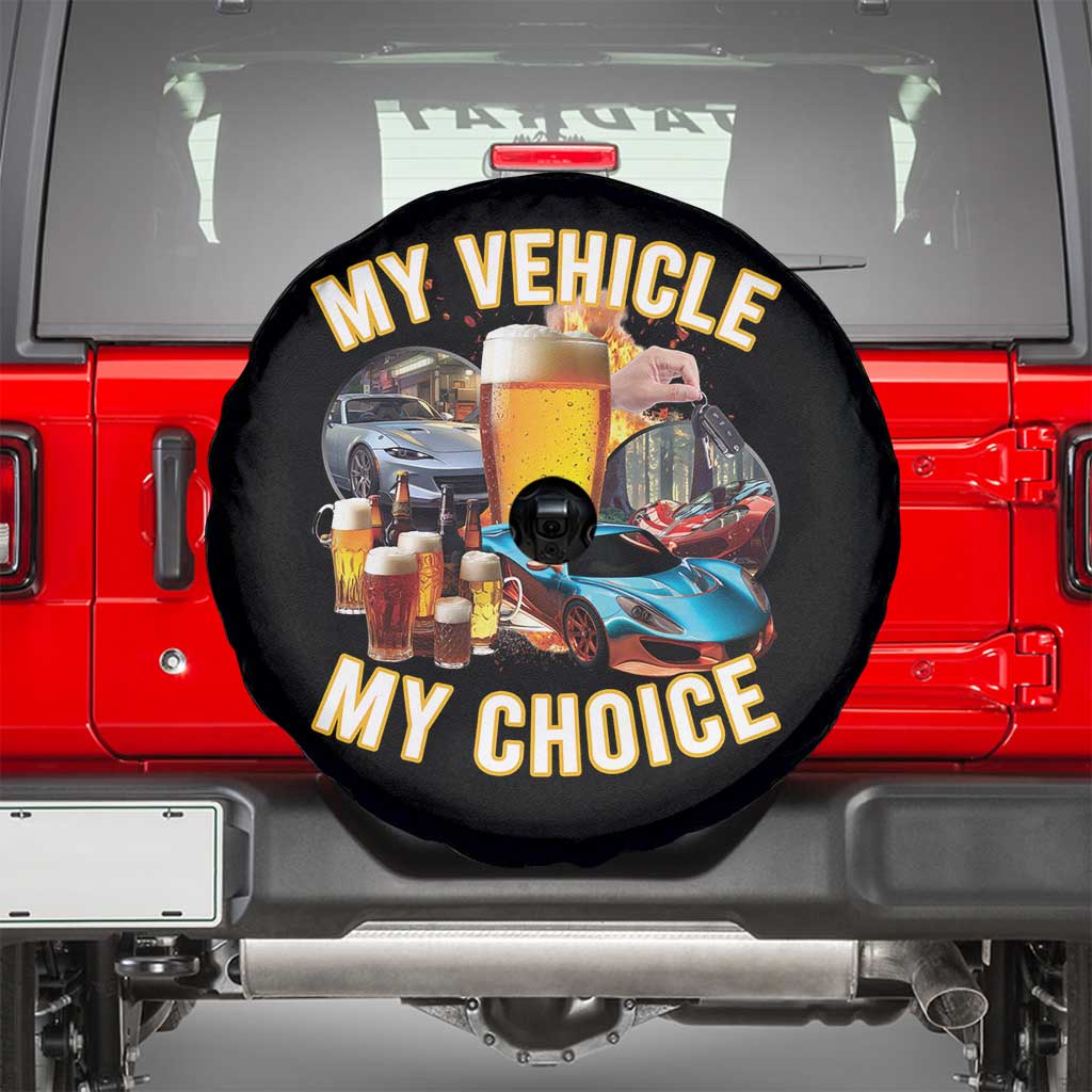 My Vehicle My Choice Spare Tire Cover Funny Drunk Driving - Wonder Print Shop